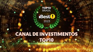 TOP10 CANAL DE INVESTIMENTOS - Prêmio iBest 2023