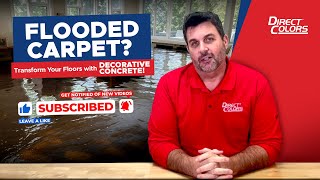 Flooded Carpet? Transform your floors with decorative concrete!