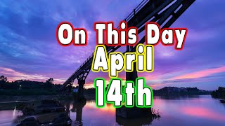 10 Events of April 14th. On This Day