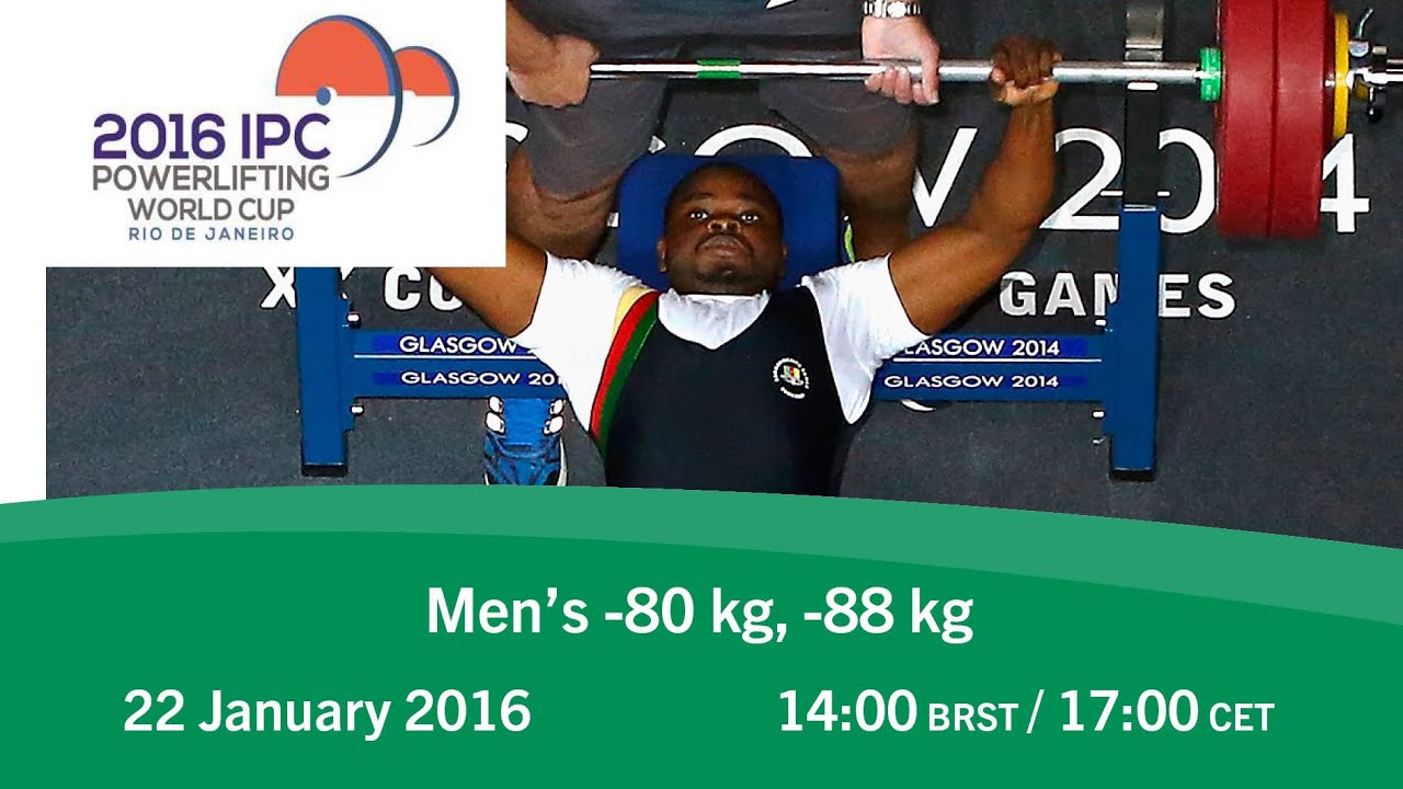 Men's -80 Kg, -88 Kg | 2016 IPC Powerlifting World Cup Rio De Janeiro ...