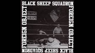 Black Sheep Squadron - Foreign Object [Full album]