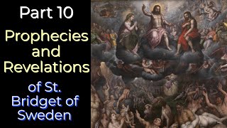 Pt.10 Prophecies and Revelations of St Bridget (God's Eternal Justice)