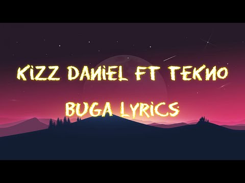 Kizz Daniel Ft Tekno - Buga (official Lyrics Video) - YouTube