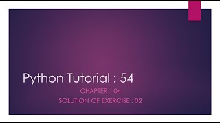 Python Tutorial 54 : Solution of Exercise 02