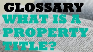 What is a Property Title (Deed)?