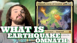 EARTHQUAKE OMNATH, LOCUS OF CREATION | MTG EDH Full Deck TECH