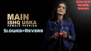 Woh Ladka Nahi Zindagi Hai Meri | [ Slowed + Reverb ] | Slow And Reverb Station