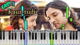 Kaun Tujhe Song Piano | Tribute To Sushant Singh Rajput | MS.Dhoni-The untold story | Mobile Piano