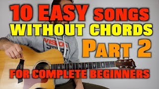 10 Easy Songs Without Chords For Beginners PART 2