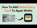 How To Add Global Entry Card To Apple Wallet