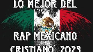 🇲🇽Mix Rap Mexicano Cristiano 2023🇲🇽 #1