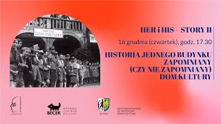 Historia jednego budynku - zapomniany (czy nie zapomniany) Dom Kultury