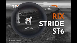 Rix Stride ST6 Image Quality: 50 yards to 2 miles