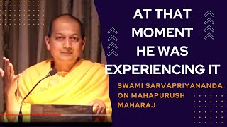 Live narration of spiritual realisation by Mahapurush Maharaj | Swami Sarvapriyananda