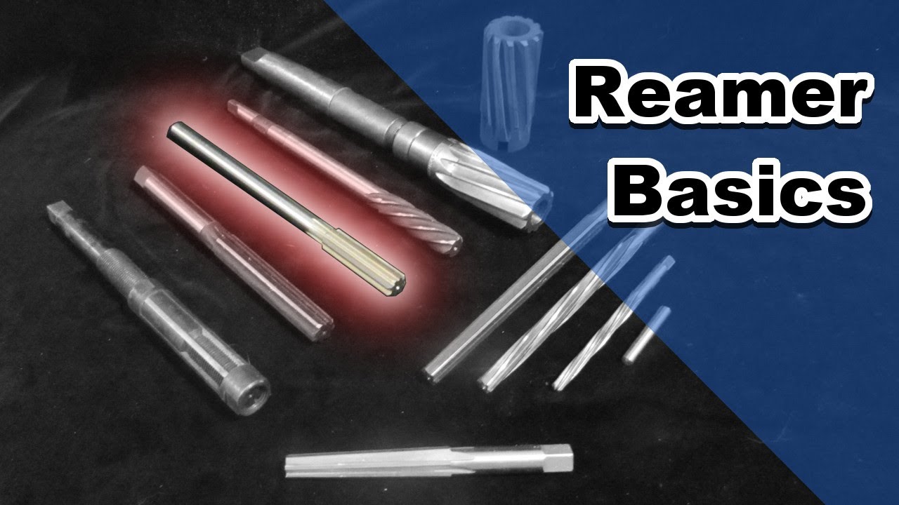 Reamer Basics Youtube