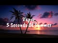 Vapor - 5 Seconds Of Summer (Lyrics)