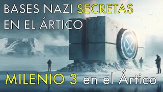 Encontradas Bases Secretas del Tercer Reich - Milenio 3 en el Ártico