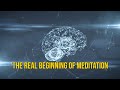 Timeless Knowledge - The Real Beginning Of Meditation