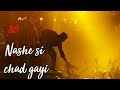 Download Nashe si chad gayi Live Arijit Singh Befikare mp3