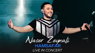 Naser Zeynali - Hamsafar I Live In Concert ( ناصر زینلی - همسفر )