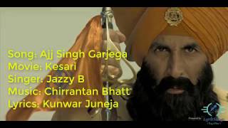 Ajj Singh Garjega(आज सिंह गरजेगा ) | Movie:Kesari | Jazzy B | Lyrics Song | High Quality (320kbps)