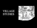 VILLAGE STUDIES