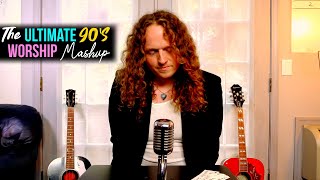 The Ultimate 90's Worship Song Mashup - (Old Christian Songs)