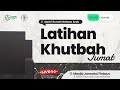 Latihan Khutbah Jumat | Santri I'dad Lughawy | Sabil | Azwar | Adam | Sulthan | Khalil