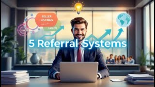 5 Referral Systems Every Agent Needs for Endless Leads