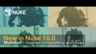 New in Nuke 16.0 | Multishot — Smarter compositing workflows