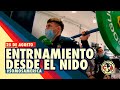 Entrenamiento 25 de Agosto desde el Nido Águila | Club América