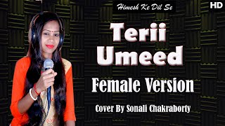 Terii Umeed Female Version | sonali |Terii umeed female cover | Himesh
