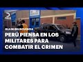 Perú: estado de emergencia y militares para combatir el crimen #DNEWS