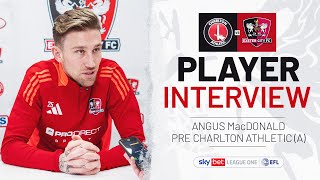 💬 Angus MacDonald pre Charlton Athletic (A) | Exeter City Football Club