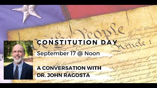 Constitution Day: A Conversation with Dr. John Ragosta