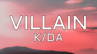 K/DA - VILLAIN ft. Madison Beer and Kim Petras ( lyrics )
