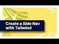 Create a Side Nav with Tailwind - And It's Responsive!