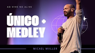 ÚNICO + MEDLEY (AO VIVO) - MICAEL MIILLER