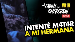 INTENTÉ QUITARLE LA VID4 A MI HERMANA | LA CABINA DE OMARCREW #018