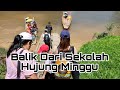 Balik Dari Sekolah Hujung Minggu || SK Nanga Poi || Menyusuri Lubok Buaya || #janganlupalike