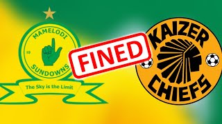 Mamelodi Sundowns And Kaizer Chiefs FINED By The PSL After Pleading Guilty