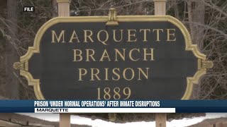 MDOC says Marquette Branch Prison under normal operations following inmate disruptions last week
