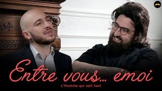 Entre vous... émoi : L'Homme qui sait tout (Greg Romano)