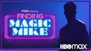 Finding Magic Mike | Trailer | HBO Max