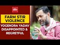 Yogendra Yadav Disappointed & Regretful For Violence In Delhi | Farmers' Protest Turns Violent