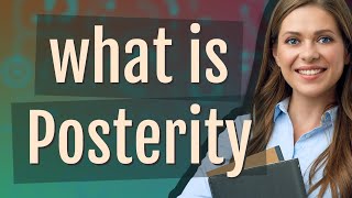 Posterity | meaning of Posterity