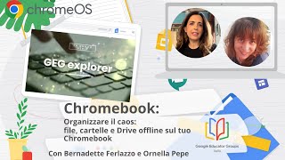 GEG Explorer - Chromebook: Organizzare il caos: file, cartelle e Drive offline sul tuo Chromebook