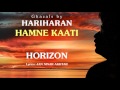 hamne kaati horizon hariharan official song