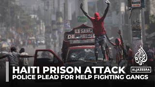 Haiti police unions plead for help as armed gangs storm main prison