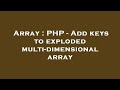 Array : PHP - Add keys to exploded multi-dimensional array